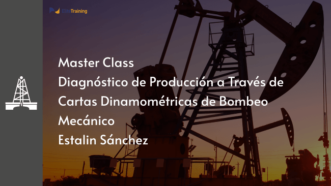 W2315 Master Class: Diagnóstico de Producción a Través de Cartas Dinamométricas de Bombeo Mecánico
